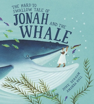The Hard to Swallow Tale of Jonah and the Whale(English, Hardcover, Denham Joyce)