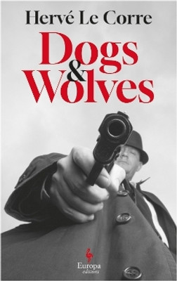Dogs and Wolves(English, Paperback, Le Corre Herve)