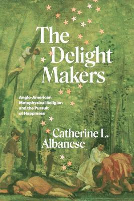 The Delight Makers(English, Hardcover, Albanese Catherine L.)