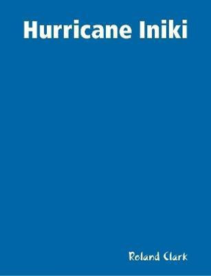 Hurricane Iniki(English, Paperback, Clark Roland)