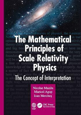 The Mathematical Principles of Scale Relativity Physics(English, Hardcover, Mazilu Nicolae)