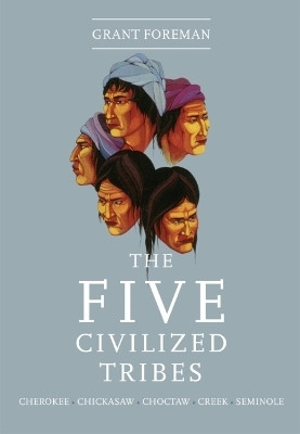 The Five Civilized Tribes(English, Paperback, Foreman Grant)
