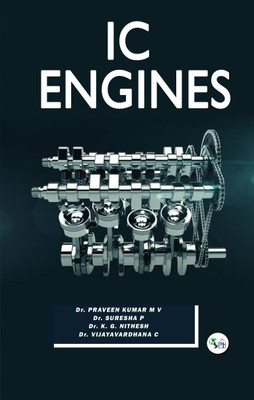 IC Engines(Paperback, Dr. PRAVEEN KUMAR M V Dr. SURESHA P Dr. K. G. NITHESH Dr. VIJAYAVARDHANA C ()