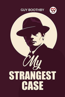 My Strangest Case (Edition2023)(English, Paperback, Boothby Guy)