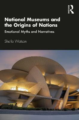 National Museums and the Origins of Nations(English, Paperback, Watson Sheila)