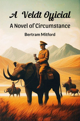 A Veldt Official A Novel of Circumstance(English, Paperback, Mitford Bertram)