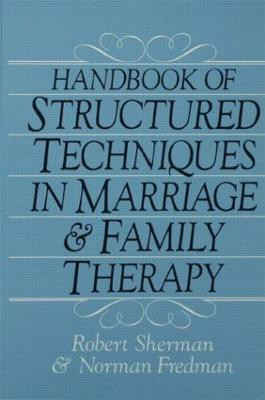 Handbook Of Structured Techniques In Marriage And Family Therapy(English, Hardcover, Sherman Robert Ed.D.)