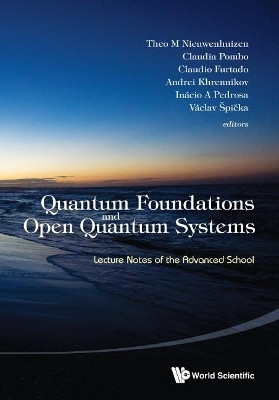 Quantum Foundations And Open Quantum Systems: Lecture Notes Of The Advanced School(English, Hardcover, unknown)