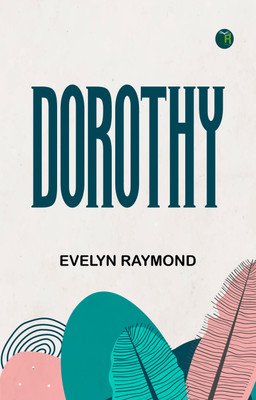 Dorothy(Paperback, Evelyn Raymond)