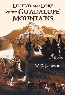 Legend and Lore of the Guadalupe Mountains(English, Paperback, unknown)