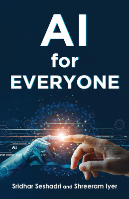 AI for Everyone(Paperback, Sridhar Seshadri, Shreeram Iyer)