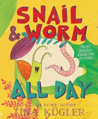 Snail and Worm All Day(English, Paperback, Kuegler Tina)