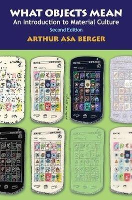 What Objects Mean(English, Paperback, Asa Berger Arthur)