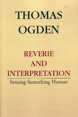 Reverie and Interpretation(English, Hardcover, Ogden Thomas H.)