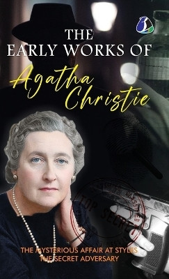 The Early Works of Agatha Christie (The Mysterious Affair at Styles & The Secret Adversary) [DELUXE HARDCOVER EDITION](English, Hardcover, Christie Agatha)