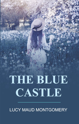 THE BLUE CASTLE(Paperback, LUCY MAUD MONTGOMERY)
