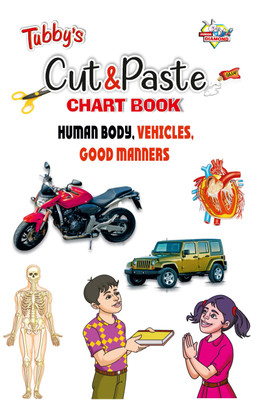 Tubbys Cut & Paste Chart Book Human Body, Vehicles, Good Manners(English, Paperback, Priyanka)