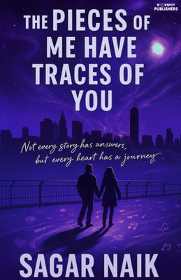 The Pieces Of Me Have Traces Of You(Paperback, Sagar Naik)