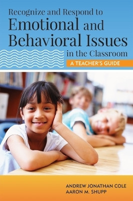 Recognize and Respond to Emotional and Behavioral Issues in the Classroom(English, Paperback, Cole Andrew Jonathan)