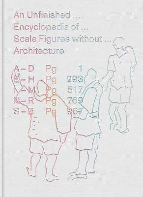 An Unfinished Encyclopedia of Scale Figures without Architecture(English, Hardcover, unknown)