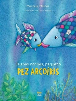 Buenas noches, pequeno Pez Arcoiris(Spanish, Hardcover, Pfister Marcus)
