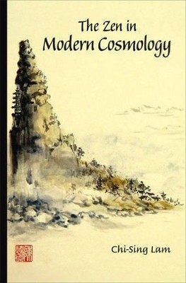 Zen In Modern Cosmology, The(English, Paperback, Lam Harry Chi-sing)