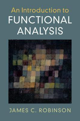 An Introduction to Functional Analysis(English, Paperback, Robinson James C.)