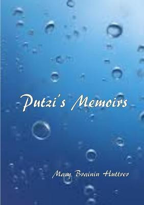 Putzi's Memoirs(English, Paperback, Brainin Huttrer Mary)