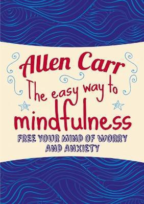 The Easy Way to Mindfulness(English, Paperback, Carr Allen)