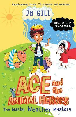 Ace and the Animal Heroes: The Wacky Weather Mystery(English, Paperback, Gill JB)