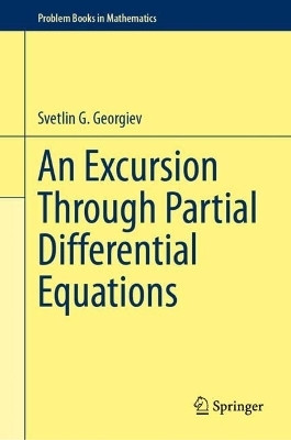 An Excursion Through Partial Differential Equations(English, Hardcover, Georgiev Svetlin G.)