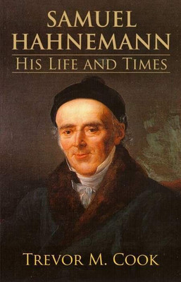 Samuel Hahnemann - His Life and Times(English, Paperback, Cook Trevor M Dr)