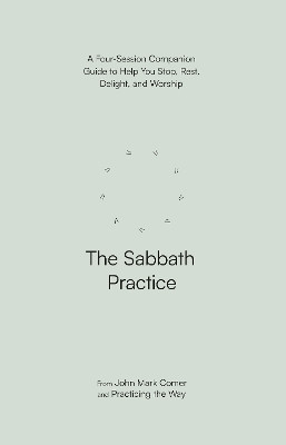 The Sabbath Practice(English, Paperback, Comer John Mark)