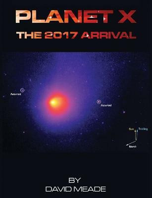 Planet X - The 2017 Arrival(English, Paperback, Meade David)