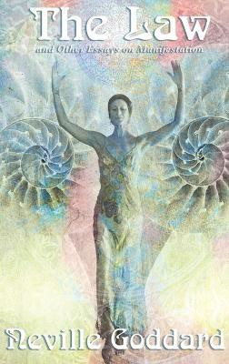 The Law and Other Essays on Manifestation(English, Hardcover, Goddard Neville)