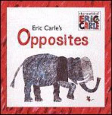 Eric Carle's Opposites(English, Novelty book, Carle Eric)