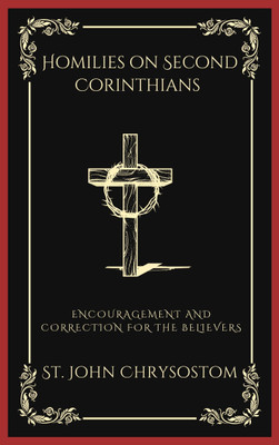 Homilies on Second Corinthians(English, Paperback, Chrysostom St John)