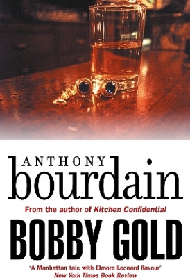 Bobby Gold(English, Paperback, Bourdain Anthony)