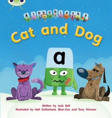 Bug Club Phonics - Phase 2 Unit 3: Alphablocks Cat and Dog(English, Paperback, Bell Jack)