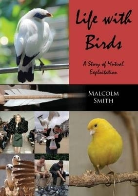 Life with Birds(English, Paperback, Smith Malcolm)
