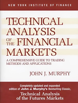 Technical Analysis of the Financial Markets(Paperback, John J. Murphy)