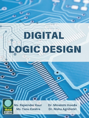 DIGITAL LOGIC DESIGN(Paperback, Ms. Rajwinder Kaur, Dr. Minakshi Hooda)