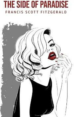 The Side of Paradise(English, Paperback, Fitzgerald F Scott)