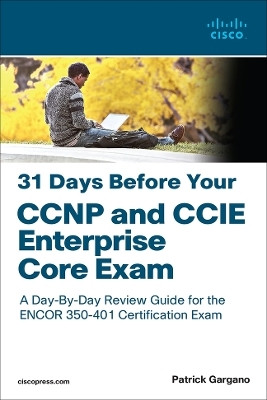 31 Days Before Your CCNP and CCIE Enterprise Core Exam(English, Paperback, Gargano Patrick)