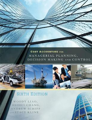 Cost Accounting for Managerial Planning, Decision Making and Control(English, Paperback, Liao Woody)