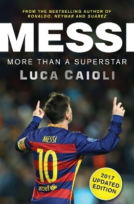 Messi - 2017 Updated Edition(English, Paperback, Caioli Luca)