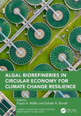 Algal Biorefineries in Circular Economy for Climate Change Resilience(English, Hardcover, unknown)