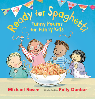 Ready for Spaghetti: Funny Poems for Funny Kids(English, Hardcover, Rosen Michael)