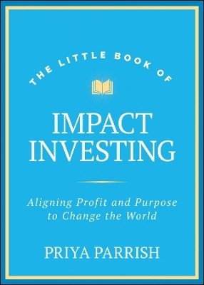 The Little Book of Impact Investing(English, Hardcover, Parrish Priya)