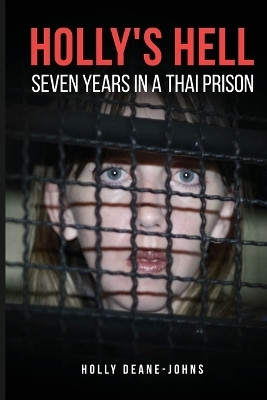 Holly's Hell - Seven Years in a Thai Prison(English, Paperback, Deane-Johns Holly)